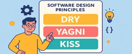 Software Design Principles (Basics) : DRY, YAGNI, KISS, etc 