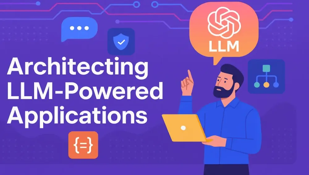 Architecting LLM-Powered Applications: A Comprehensive Guide for .NET Architects