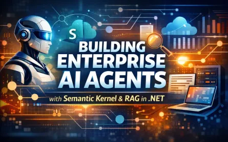 Building Enterprise AI Agents with Semantic Kernel and RAG in .NET