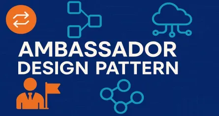 The Ambassador Design Pattern: Comprehensive Guide for Software Architects