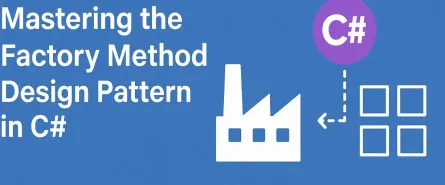 Mastering the Factory Method Pattern in C#