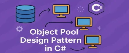 Mastering the Object Pool Design Pattern in C#: Boost Your Application’s Performance