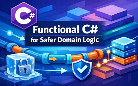 Functional C# in Practice: Records, Immutability, and Pipelines for Safer Domain Logic