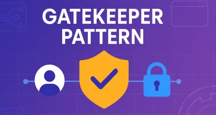 The Gatekeeper Pattern: Comprehensive Guide for Software Architects