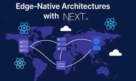 Edge-Native Architectures with Next.js: Mastering the App Router, Server Components, and Caching